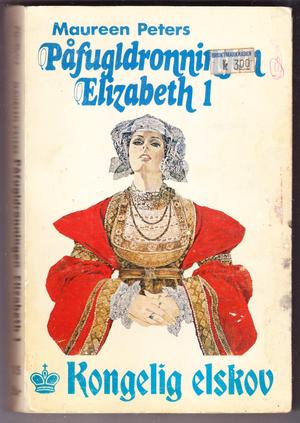 "Påfugldronningen Elizabeth 1 - Kongelig elskov 15" av Maureen Peters