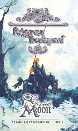 "Sagaen om Paksenarrion - Bok 1 : Krigerens troskapsed" av Elizabeth Moon