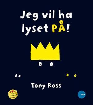 "Jeg vil ha lyset på!" av Tony Ross