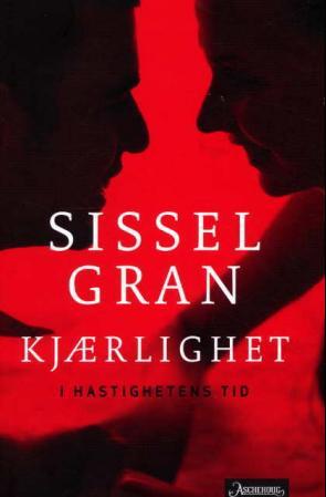 "Kjærlighet i hastighetens tid" av Sissel Gran