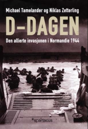 D-dagen - invasjonen i Normandie 1944