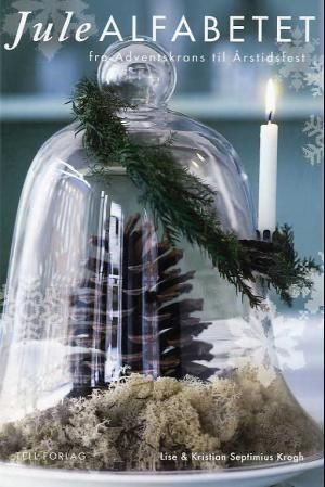 Julealfabetet - fra adventskrans til årstidsfest
