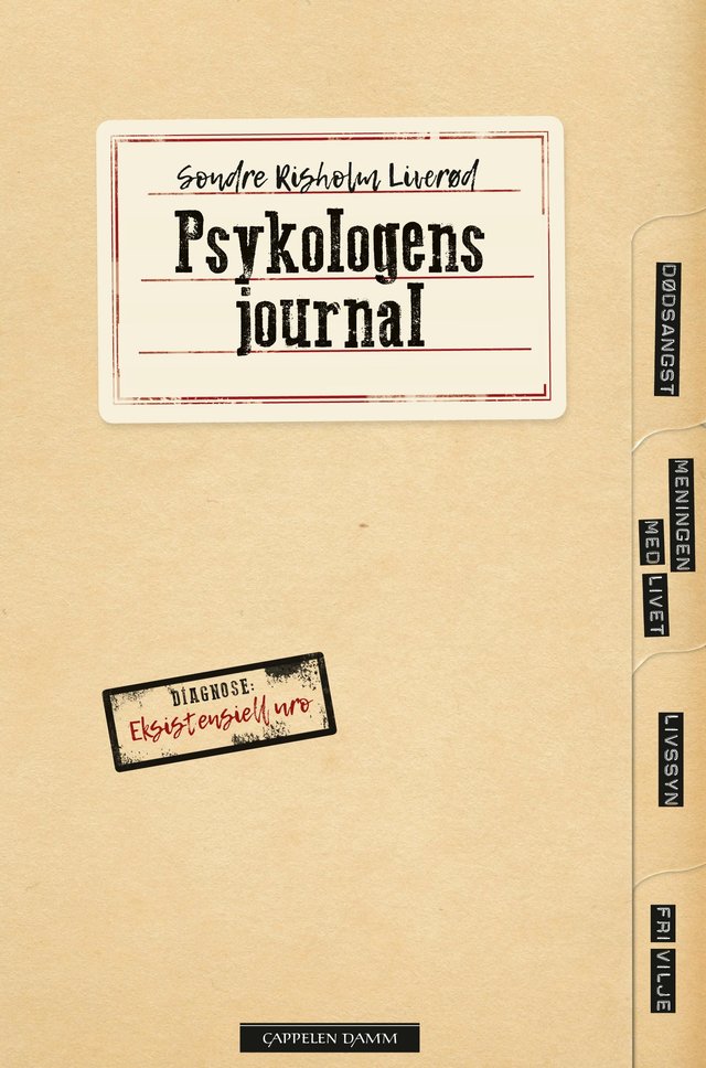 "Psykologens journal - diagnose: eksistensiell uro" av Sondre Risholm Liverød