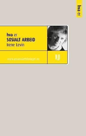 "Hva er sosialt arbeid" av Irene Levin