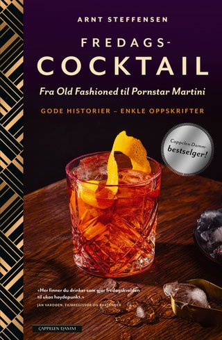 Fredagscocktail - fra Old Fashioned til Pornstar Martini gode historier - enkle oppskrifter