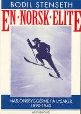 En norsk elite - nasjonsbyggerne på Lysaker 1890-1940