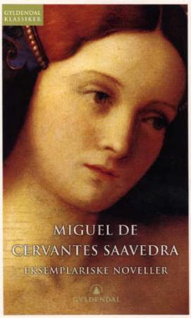 "Eksemplariske noveller - et utvalg" av Miguel de Cervantes Saavedra
