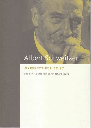 "Ærefrykt for livet kulturfilosofiske skrifter" av Albert Schweitzer
