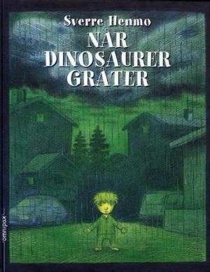 "Når dinosaurer gråter" av Sverre Henmo