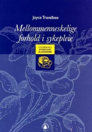 "Mellommenneskelige forhold i sykepleie" av Joyce Travelbee