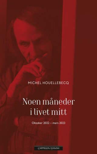 "Noen måneder i livet mitt oktober 2022 – mars 2023" av Michel Houellebecq