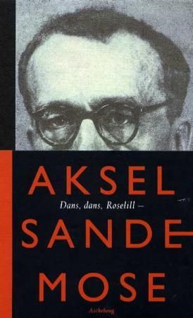 "Dans, dans, Roselill fortellinger og skildringer fra 40 år" av Aksel Sandemose