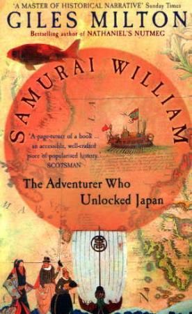 Samurai William - the adventurer who unlocked Japan