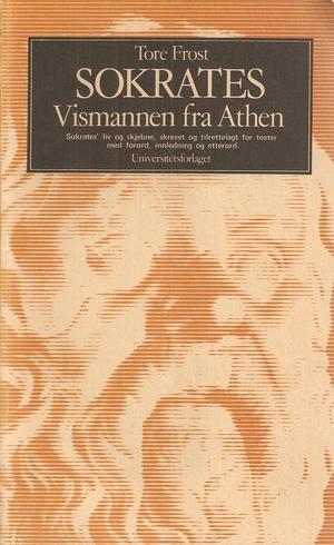 Sokrates - vismannen fra Athen : Sokrates' liv og skjebne