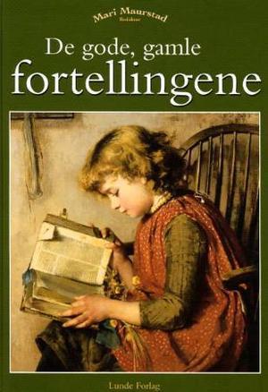 "De gode, gamle fortellingene" av Mari Maurstad