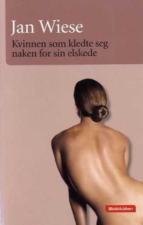 Kvinnen som kledte seg naken for sin elskede