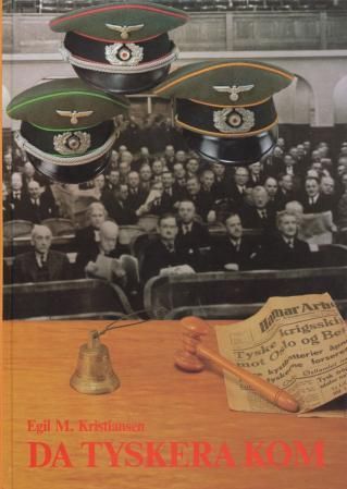 "Da tyskera kom - en beretning om det fredelige Hedemarkens møte med verdenskrigen - våren 1940" av Egil M. Kristiansen