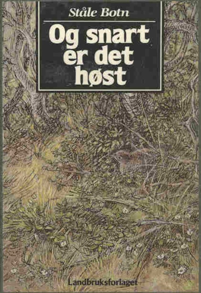 "Og snart er det høst" av Ståle Botn