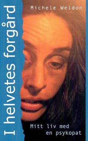 I helvetes forgård - mitt liv med en psykopat