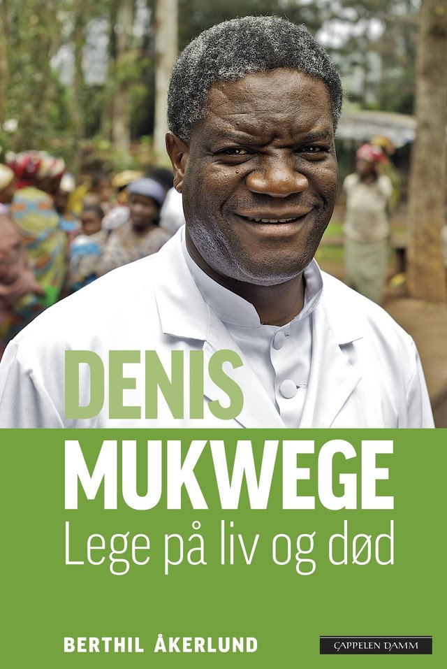 "Denis Mukwege - lege på liv og død" av Berthil Åkerlund