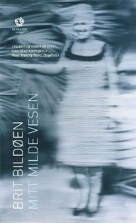 "Mitt milde vesen - roman" av Brit Bildøen