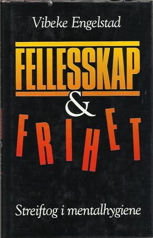 "Fellesskap og frihet streiftog i mentalhygiene" av Vibeke Engelstad