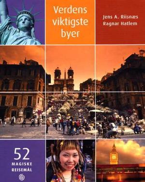 "Verdens viktigste byer 52 magiske reisemål" av Jens A. Riisnæs