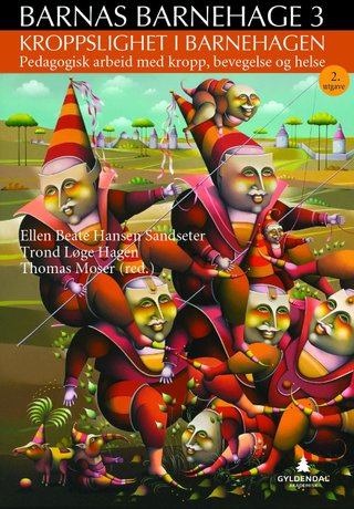 Kroppslighet i barnehagen - pedagogisk arbeid med kropp, bevegelse og helse