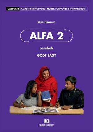 "Alfa 2 - lesebok : godt sagt" av Ellen Hanssen