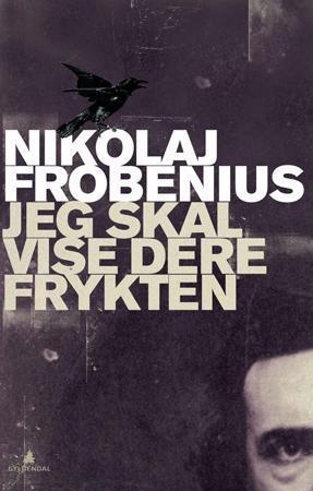 "Jeg skal vise dere frykten - roman" av Nikolaj Frobenius