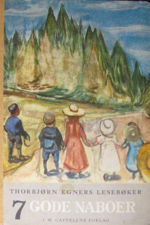 "Gode Naboer Thorbjørn Egners Lesebøker, Sjuende bok for første halvdel av femte skoleår" av Thorbjørn Egner