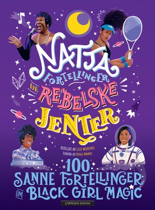 "Nattafortellinger for rebelske jenter 100 sanne fortellinger om black girl magic" av Diana Odero