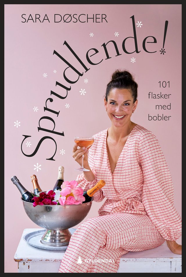 "Sprudlende! - 101 flasker med bobler" av Sara Døscher
