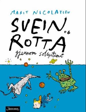 "Svein og rotta gjennom solsystemet" av Marit Nicolaysen