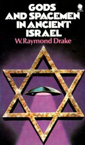 "Gods and Spacemen in Ancient Israel" av W. Raymond Drake