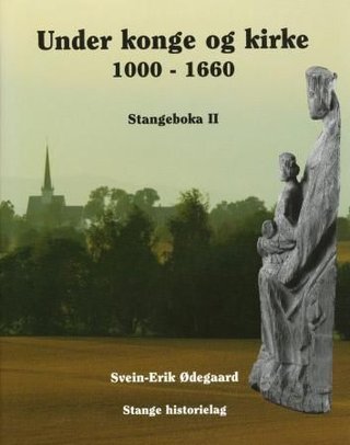 Stangeboka - II : Under konge og kirke 1000-1660