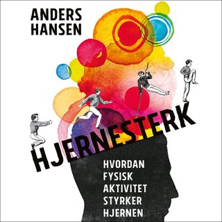 Hjernesterk - hvordan fysisk aktivitet styrker hjernen