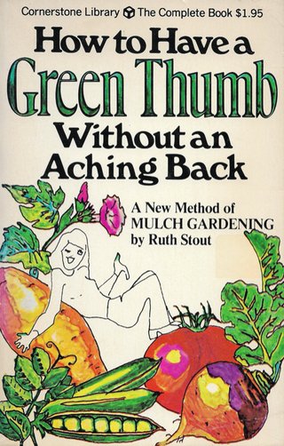"How to Have a Green Thumb Without and Aching Back" av Ruth Stout