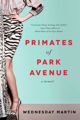 Primates of Park Avenue - A Memoir