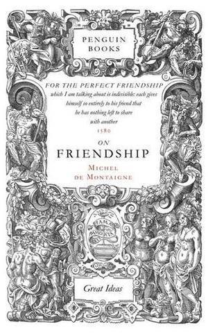 On Friendship (Penguin Great Ideas)