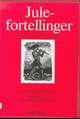 Julefortellinger - hendt og hørt, drømt og diktet