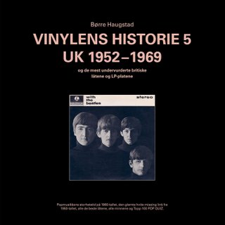 Vinylens historie - 5 : UK 1952-1969 - og de mest undervurderte britiske låtene og LP-platene