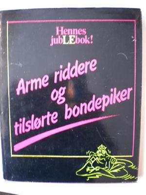 "Arme riddere og tilslørte bondepiker" av Sølvi Foseide