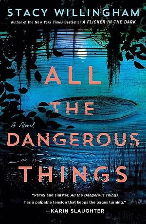 "All the Dangerous Things" av Stacy Willingham