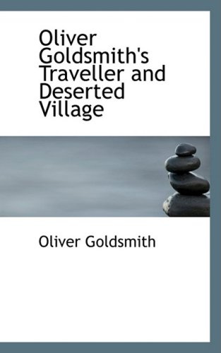 Oliver Goldsmith's Traveller and Deserted Village