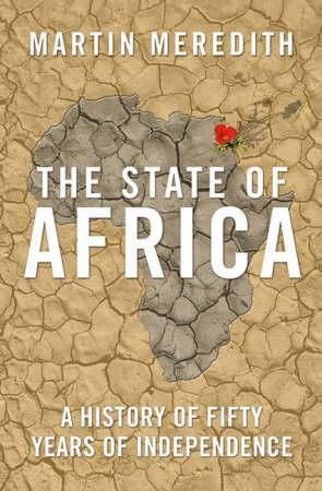 The state of Africa - a history of fifty years of independence