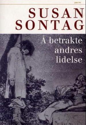 "Å betrakte andres lidelse" av Susan Sontag