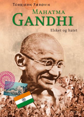 Mahatma Gandhi - elsket og hatet