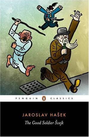 The Good Soldier Svejk - And His Fortunes in the World War (Penguin Classics)