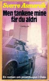 Men tankene mine får du aldri